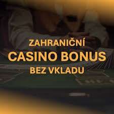 Bonus Bez Vkladu Casino Jak Je Využít a Co Očekávat